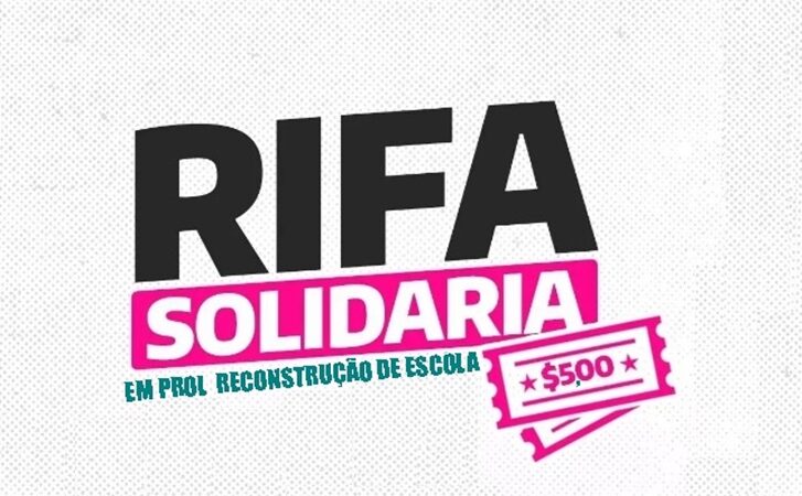 Rifa Solidaria em prol Reconstrução de escola que foi destruída em incêndio