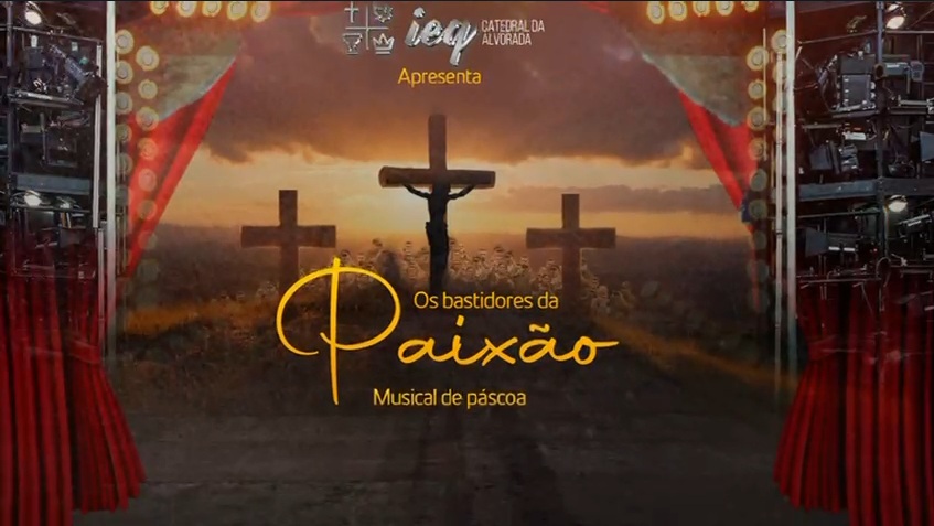 Musical de Páscoa – Nos Bastidores da Paixão